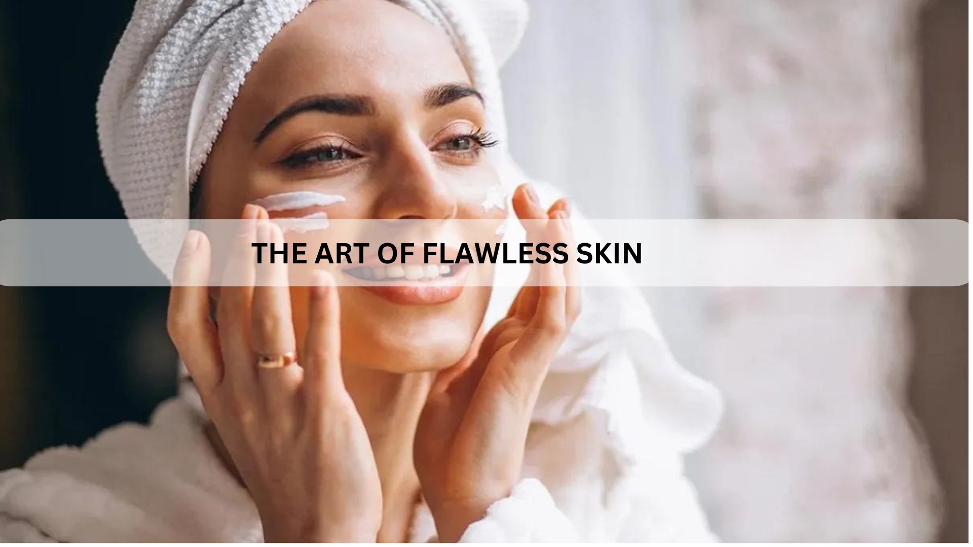 the art of flawless skin.